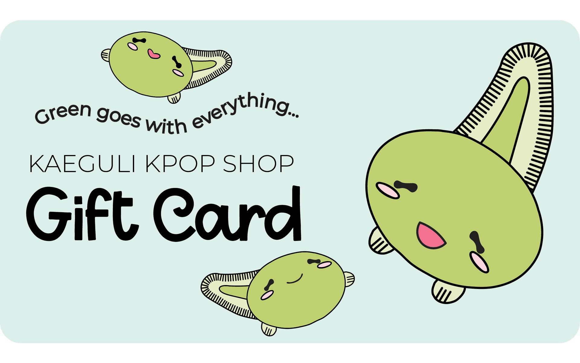 Green Goes With Everything Kaeguli gift card